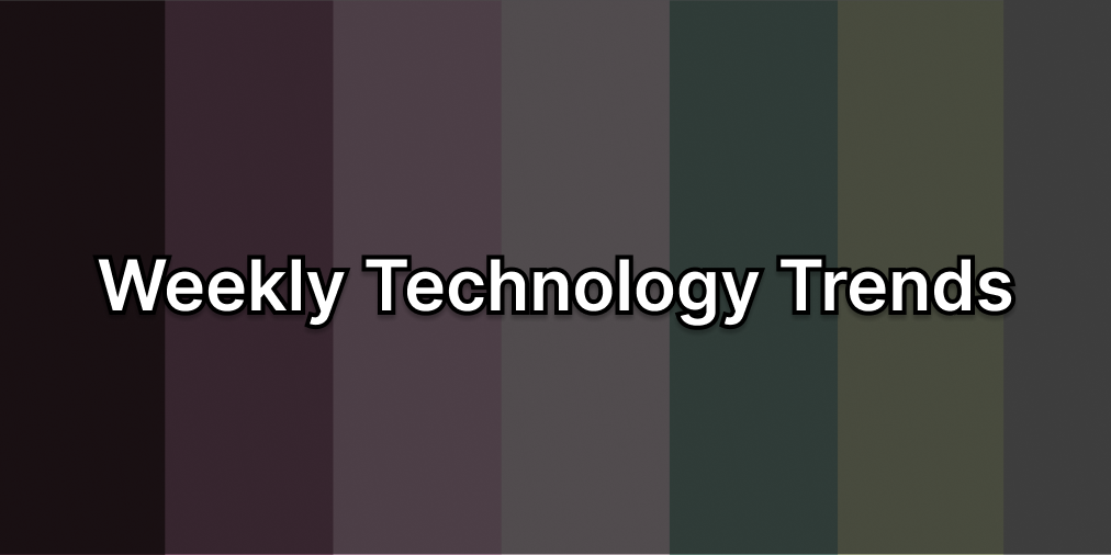 Weekly Technology Trends 📅 - week 1, December 2020